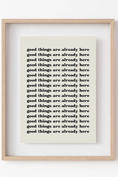 Taranist Kağıt Poster - Good Things Are Already Here