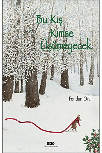 Yapı Kredi Yayınları Bu Kış Kimse Üşümeyecek Feridun Oral
