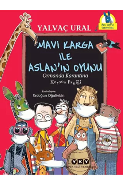 Yapı Kredi Yayınları Mavi Karga ile Aslan’ın Oyunu / Ormanda Karantina - Koro...
