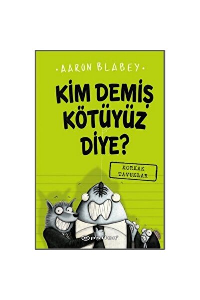 Epsilon Yayınevi Kim Demiş Kötüyüz Diye Korkak Tavuklar