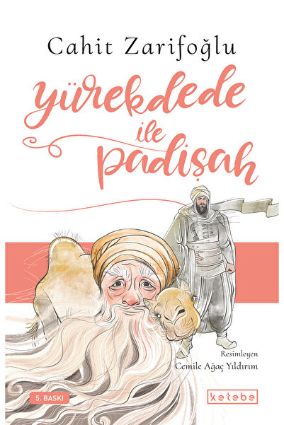 Ketebe Yürekdede ile Padişah - Cahit Zarifoğlu.