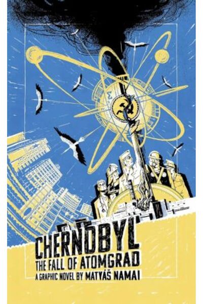 Palazzo Editions Ltd Chernobyl: The Fall of Atomgrad