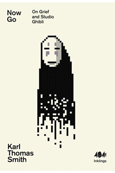 NO BRAND Now Go: On Grief and Studio Ghibli (Inklings)