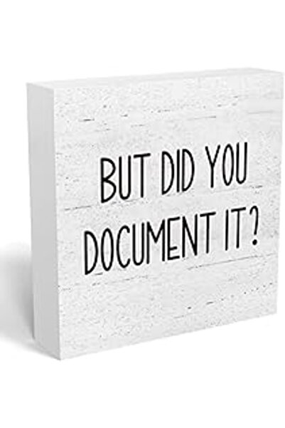 Generic Wooden Box Sign 'But Did You Document It' by mmiishe - Rustic 5×5 in Desk/Home Office Decor
