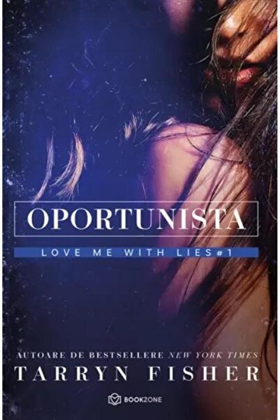 Editura Bookzone Oportunista. Primul volum din seria Love me with l