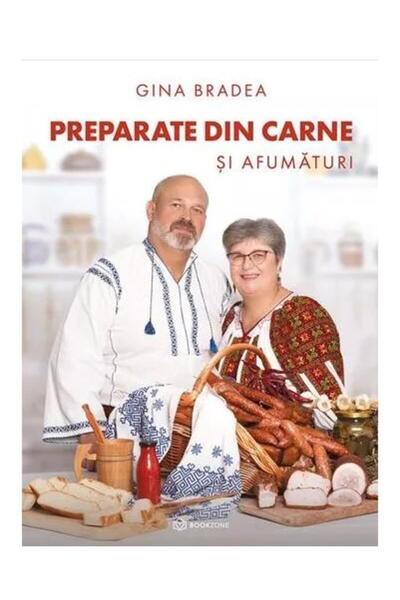Editura Bookzone Preparate din carne si afumaturi, Gina Bradea