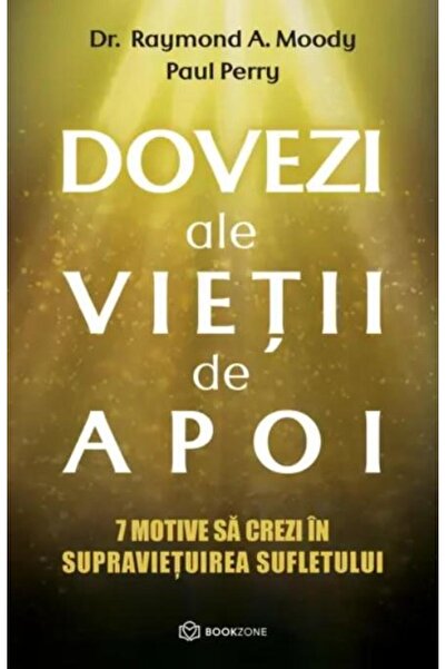 Editura Bookzone Evidence of the afterlife. 7 reasons to believe in it