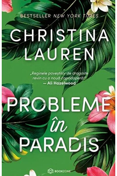Editura Bookzone Probleme in paradis, Christina Lauren