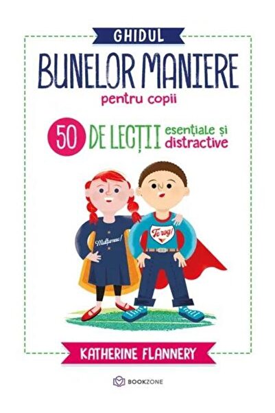 Editura Bookzone Ghidul bunelor maniere pentru copii. 50 de lectii
