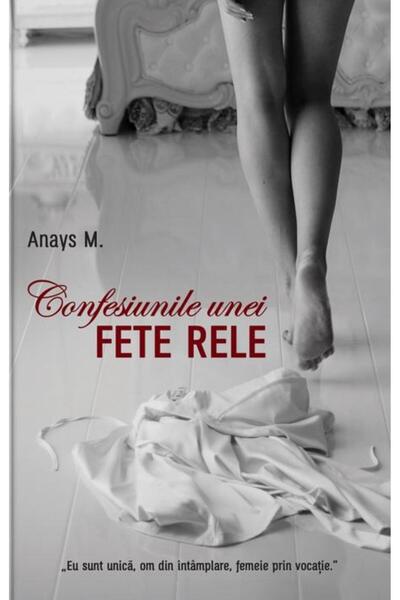 Editura Bookzone Confesiunile unei fete rele, volumul 1, Anays M