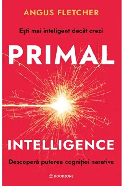 Editura Bookzone Primal Intelligence. Discover the power of cognition in
