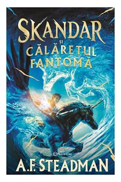 Editura Bookzone Skandar si calaretul fantoma, A. F. Steadman