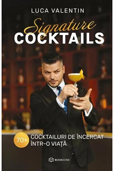 Editura Bookzone Cocktailuri de Semnătură - Luca Valentin