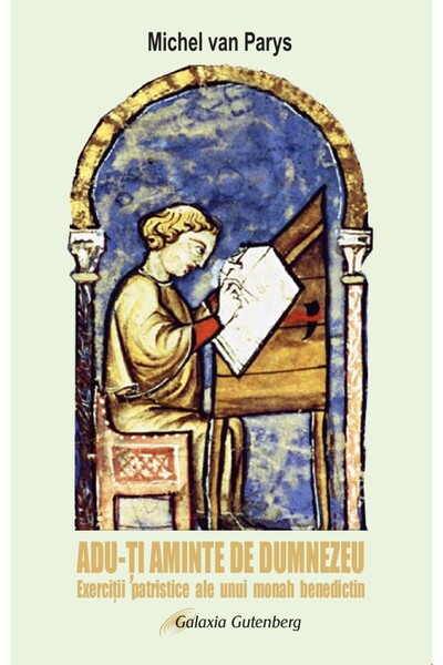 Galaxia Gutenberg Adu-ţi aminte de Dumnezeu