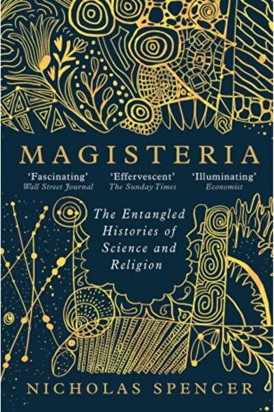 Oneworld Publications Magisteria: The Entangled Histories of Science and Religion