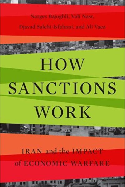 Stanford University Press Cum funcționează sancțiunile: Iranul și impactul ră...