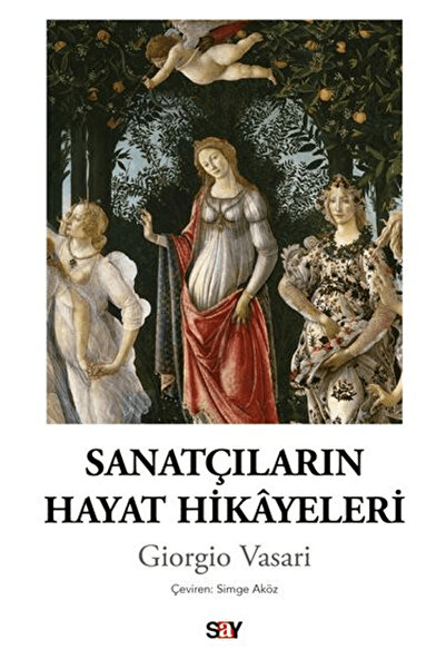 Say Yayınları Sanatçıların Hayat Hikayeleri / Giorgio Vasari / / 9786050212136