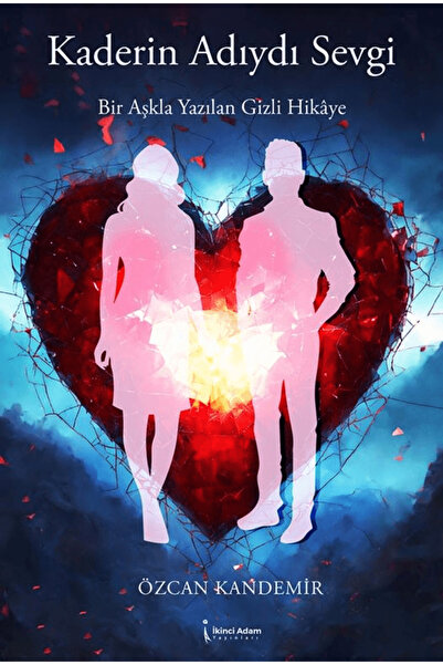 İkinci Adam Yayınları Kaderin Adıydı Sevgi / Özcan Kandemir / / 9786255776570