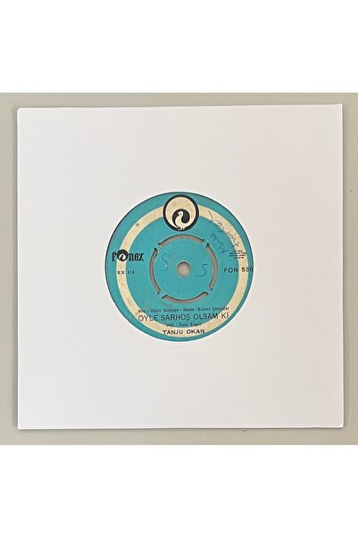 fonex plak Tanju Okan Öyle Sarhoş Olsam Ki - Seni Hayatımca Sevdim 45 lik Pla...