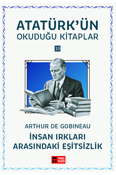İnsan Irkları Arasındaki Eşitsizlik - Atatürk'ün Okuduğu Kitaplar 10