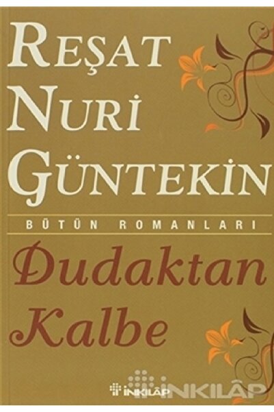 Scholastic Reşat Nuri Güntekin, Dudaktan Kalbe