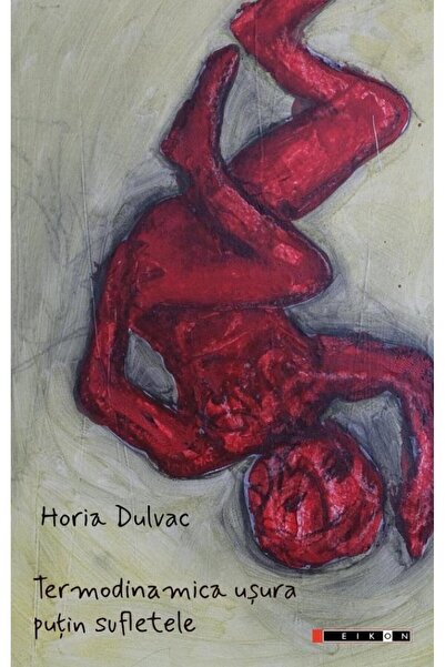 Editura Eikon Termodinamica usura putin sufletele, Horia Dulvac