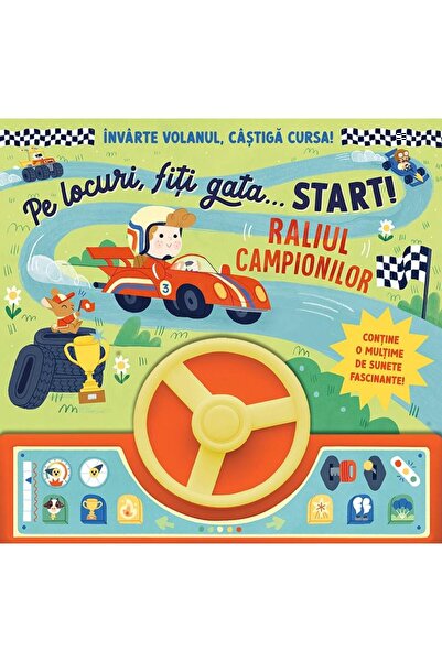 Editura Prut International Pe locuri, fiti gataâ¦ Start! Raliul campionil