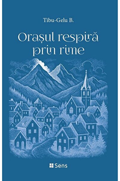 Editura Sens Orasul respira prin rime, Tibu-Gelu B.