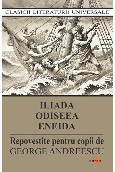 Editura Cartex Iliada. Odiseea. Eneida (repovestite pentru copii)