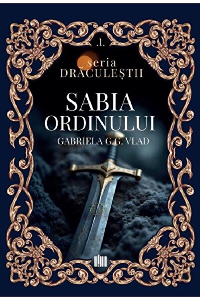 Editura Creator Sabia ordinului. Primul volum din seria Draculesti