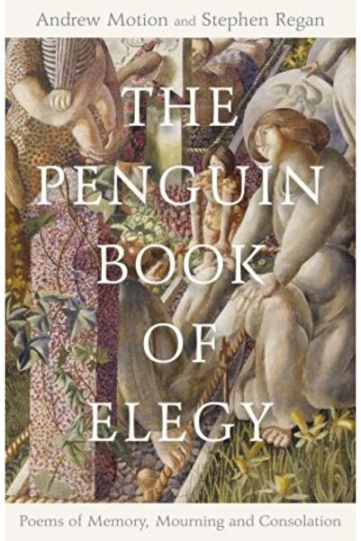Penguin Classics Το Βιβλίο Ελεγείας του Penguin: Ποιήματα Μνήμης, Πένθους και...
