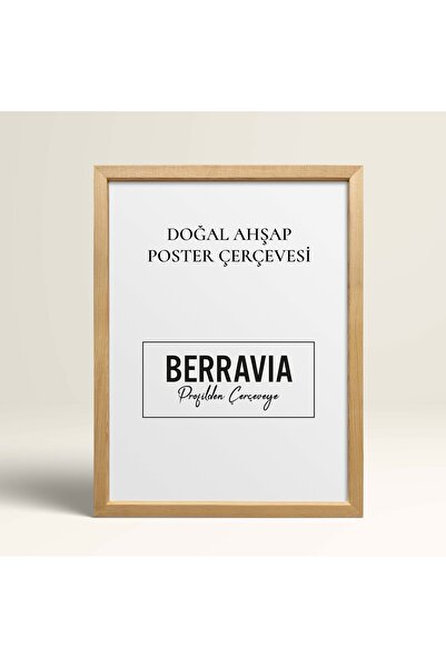 BERRAVIA Tablo, Poster, Resim Çerçevesi Ahşap Çerçeve - DOĞAL AHŞAP