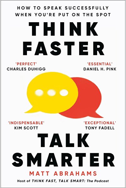 Pan Macmillan Think Faster, Talk Smarter: How to Speak Successfully When You'Re Put on the Spot