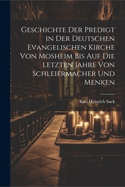 Legare Street Pr Geschichte der Predigt in der deutschen evangelischen Kirche...