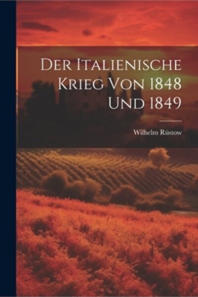 Legare Street Pr Der italienische Krieg von 1848 und 1849