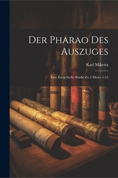 Legare Street Pr Der Pharao Des Auszuges: Eine Exegetische Studie Zu 2 Moses ...