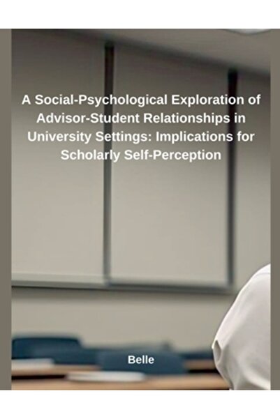 Independent Publ O explorare socio-psihologică a relațiilor consilier-student...