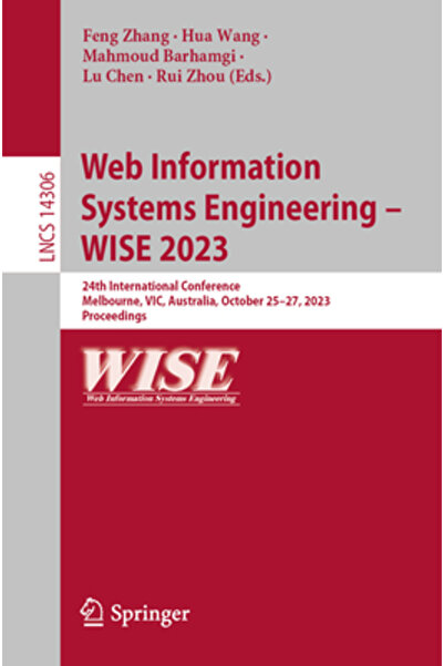 Springer Nature Ingineria Sistemelor Informatice Web - Wise 2023: A 24-a Conferință Internațională Melbourne Vic Aust