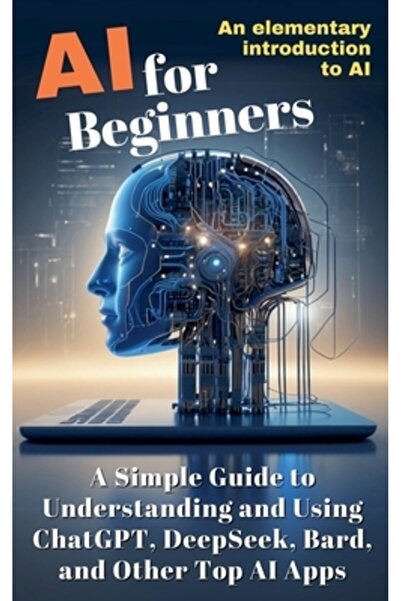 INDEPENDENT CAT IA pentru începători: Un ghid simplu pentru înțelegerea și utilizarea ChatGPT, DeepSeek, Bard și alte tehnologii de top