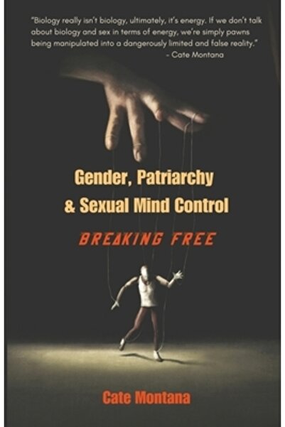 INDEPENDENT CAT Patriarhatul de gen și controlul mental sexual: Eliberarea