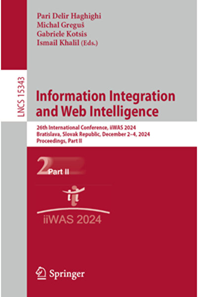 Springer Nature Integrarea informațiilor și inteligența web: a 26-a Conferință internațională Iiwas 2024 Bratislava