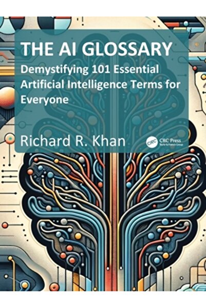 Crc Pr Inc Glosarul de inteligență artificială: Demitizarea a 101 termeni ese...