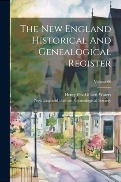 Legare Street Pr Registrul istoric și genealogic al Noii Anglii; Volumul 66