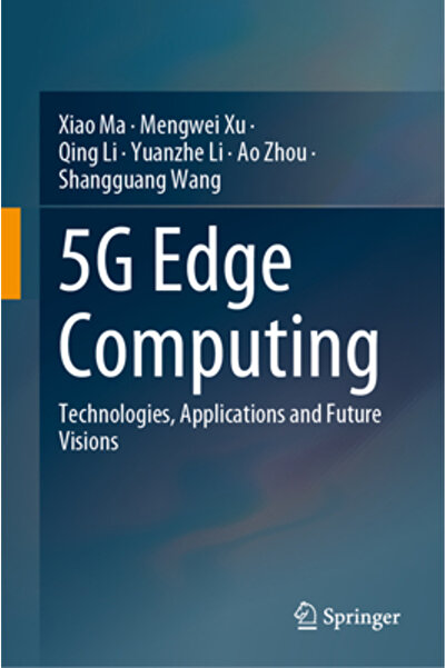 Springer Nature 5g Edge Computing: Aplicații tehnologice și viziuni de viitor