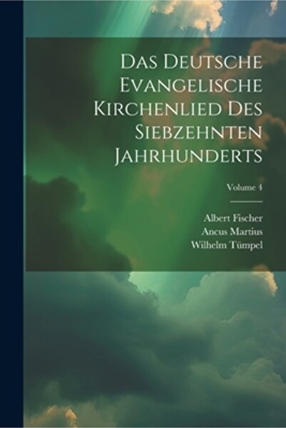 Legare Street Pr Das Deutsche Evangelische Kirchenlied Des Siebzehnten Jahrhu...