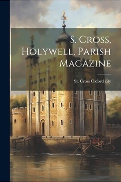 Legare Street Pr S. Cross Holywell Parish Magazine