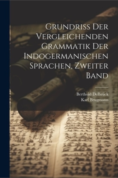 Legare Street Pr Grundriss der Vergleichenden Grammatik der Indogermanischen ...