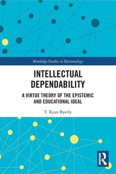 Routledge Fiabilitatea intelectuală: o teorie a virtuții a idealului epistemi...