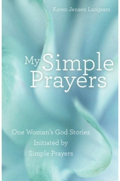Westbow Pr Rugăciunile mele simple: Povești despre Dumnezeu ale unei femei in...