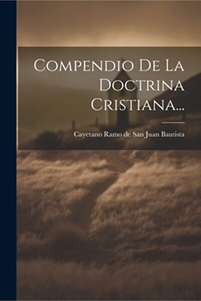 Legare Street Pr Compendio De La Doctrina Cristiana...
